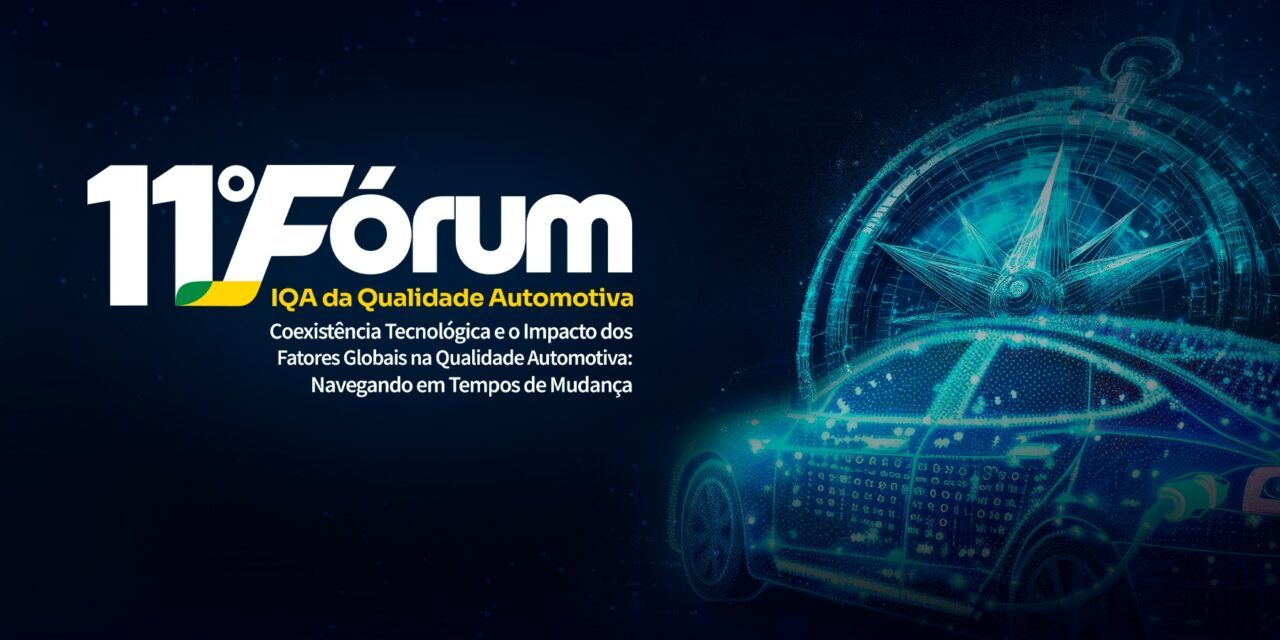 Inscrições abertas para o 11º Fórum da Qualidade Automotiva