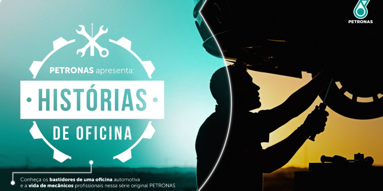 Petronas lança websérie com histórias de oficinas